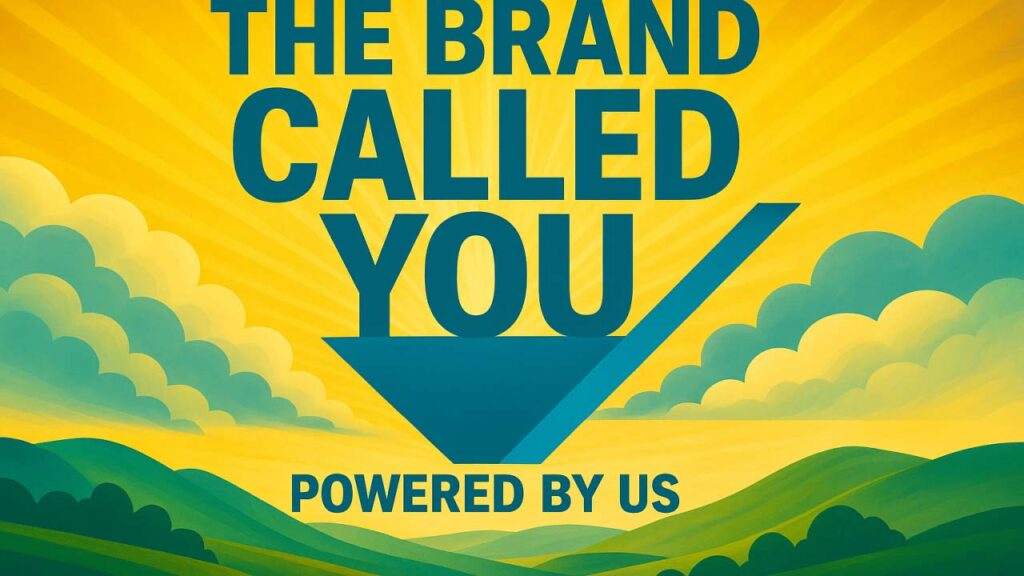 The Brand Called You. Powered By Us.